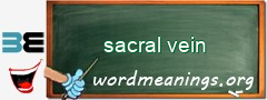 WordMeaning blackboard for sacral vein